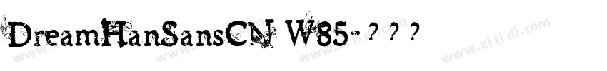 DreamHanSansCN W85字体转换